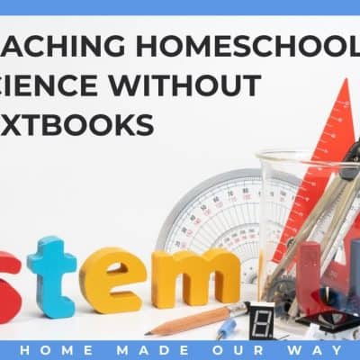 Teaching Homeschool Science Without Textbooks
