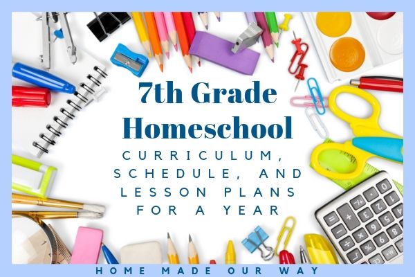 image for 7th grade homeschool curriculum, schedule, and lesson plans for a year post
