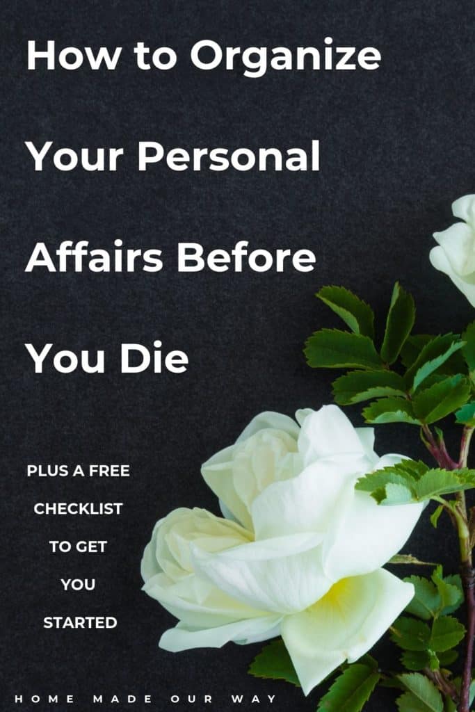 how to organize your personal affairs before you die