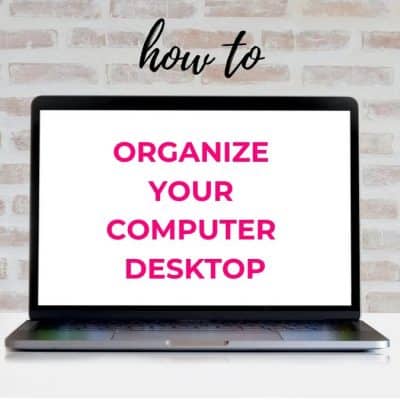 how to organize computer desktop