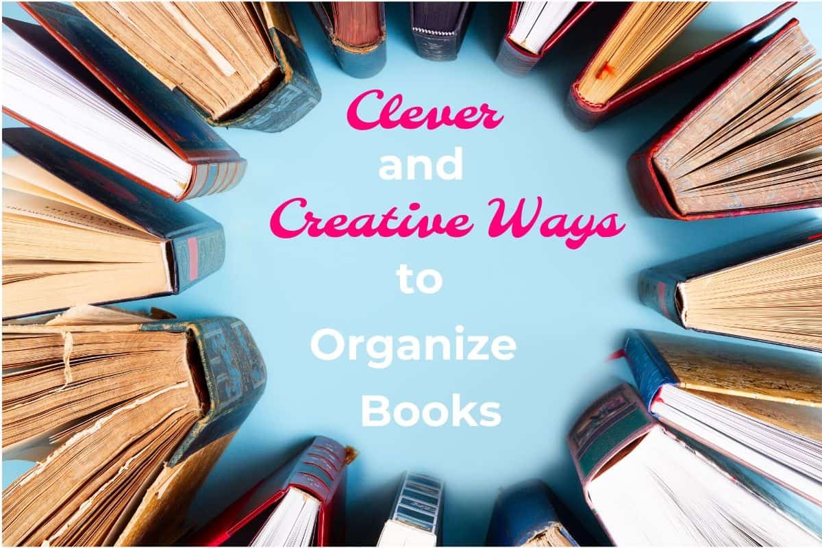 Clever and Creative Ways to Organize and Display Your Books