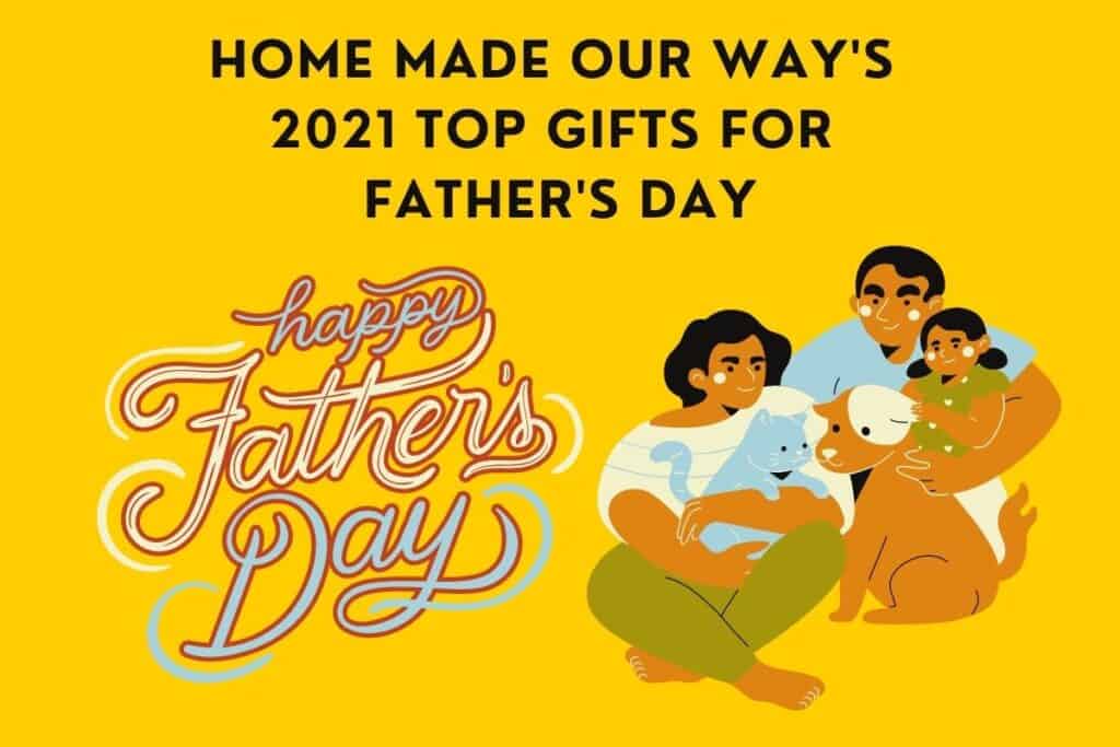 Top Father's day gifts for 2021