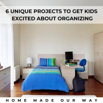 6 Unique Projects to Get Kids Excited About Organizing