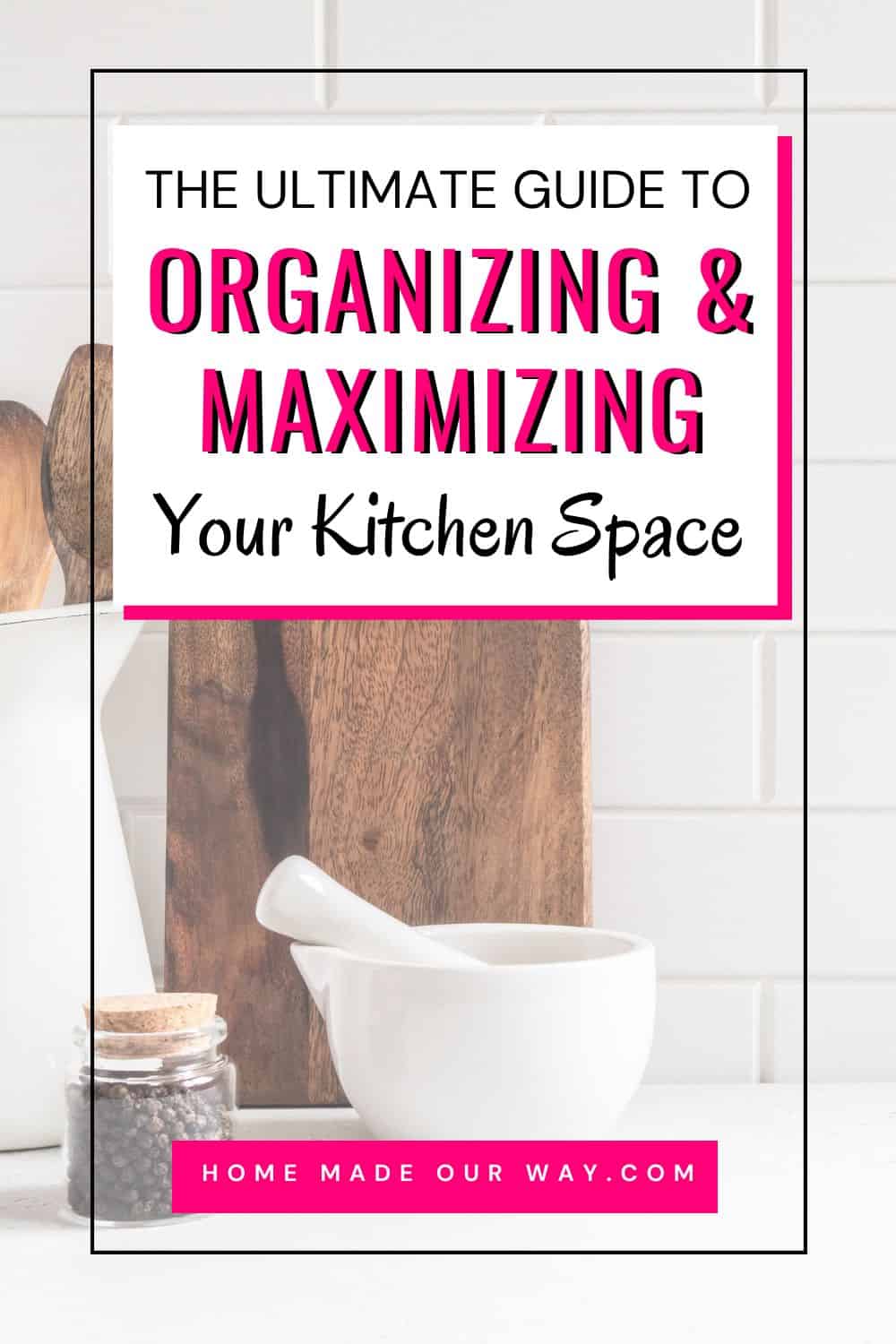 organizing and maximizing your kitchen space